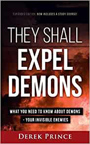 They Shall Expel Demons Expanded Edition PB - Derek Prince